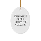 'Journaling Isn't A Hobby' Oval Ornament, Gifts from Family, Friends, or Coworkers, Journaling Journal, Christmas Unique Gifts - Image 1